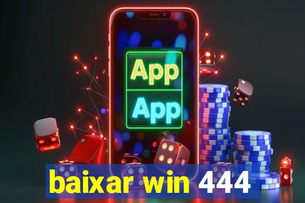 baixar win 444